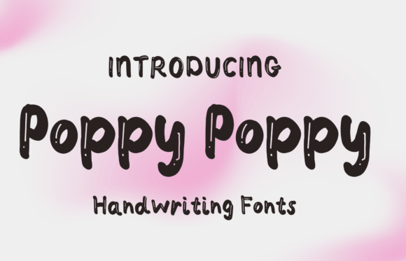 Poppy Poppy: A Sweet Handwritten Display Font for Crafters and Makers