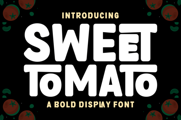 Sweet Tomato: A Display Font That Feels Like Sunlight on a Summer Table
